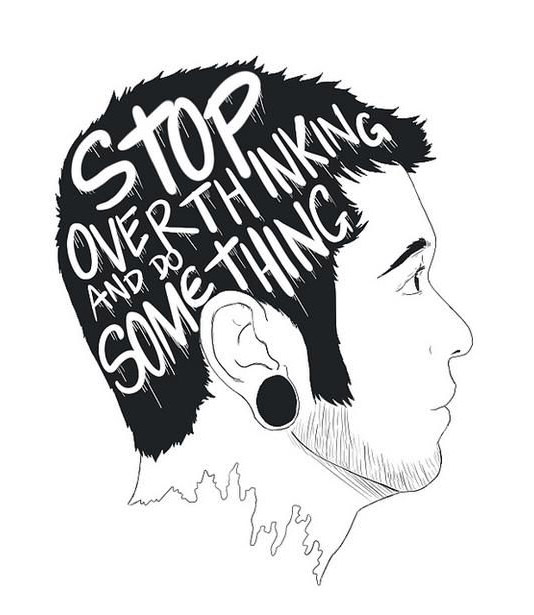 Stop Overthinking